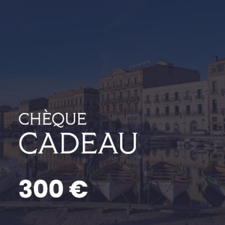 Chèque Cadeau 300€